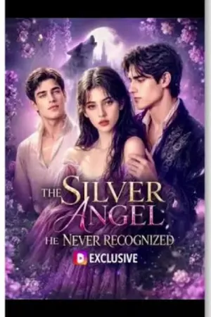 The Silver Angel He Never Recognized (2026) นางฟ้าสีเงิน ที่เขาไม่เคยมองเห็น